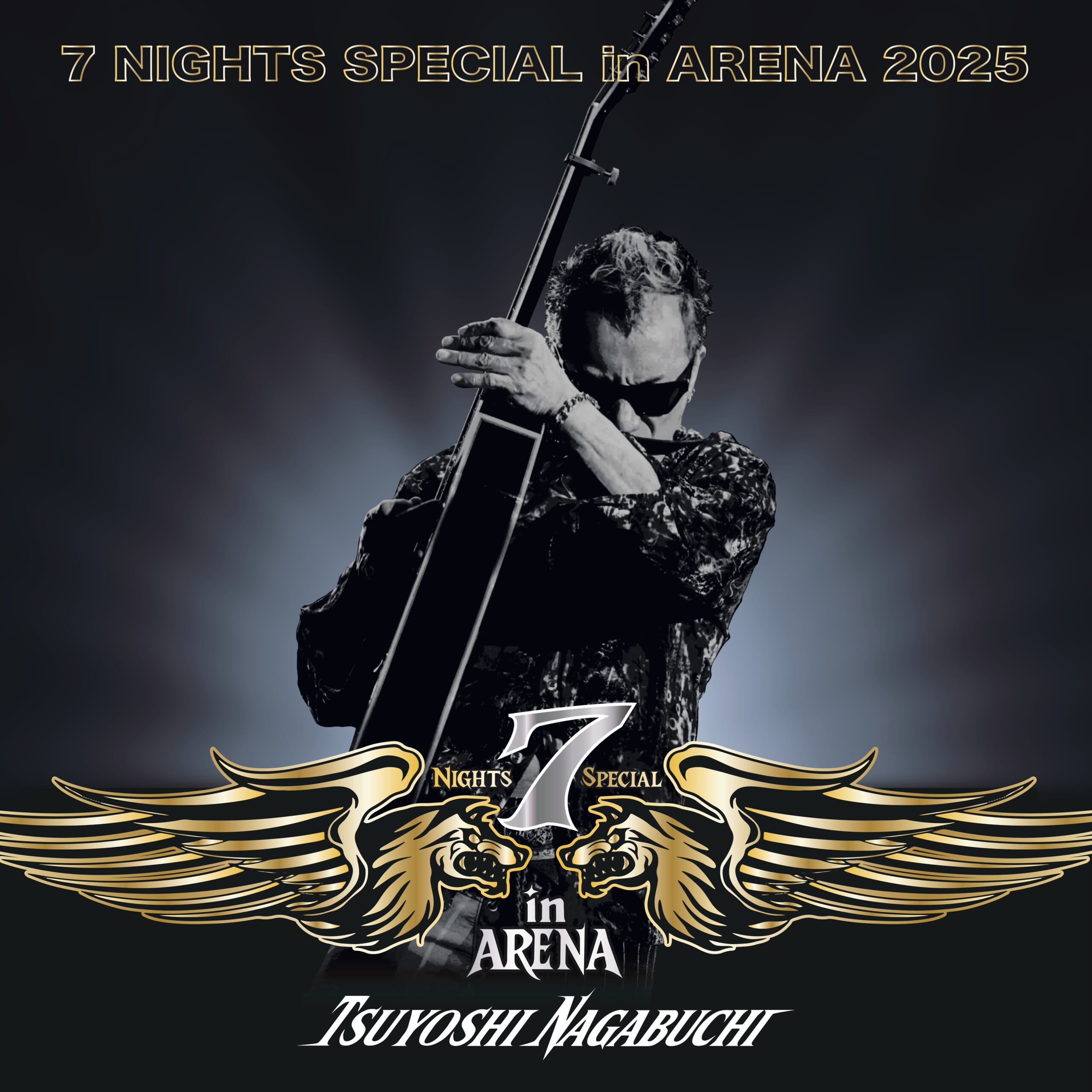 TSUYOSHI NAGABUCHI 7 NIGHTS SPECIAL in ARENA